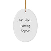 Funny Painting Gifts from Friends, Gifts for Painting Lovers, Oval Ornament Eat. Sleep. Painting. Repeat., Christmas Unique Gifts - Image 1